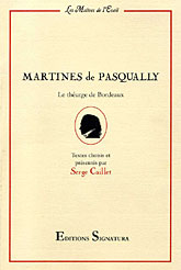 Martines de Pasqually • Textes choisis et présentés par Serge Caillet
