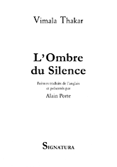 Vimala THAKAR • L'OMBRE DU SILENCE • Poèmes traduits de l'anglais et présentés par Alain PORTE
