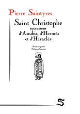 Pierre SAINTYVES • Saint Christophe, successeur d'Anubis, d'Hermès et d'Héraclès